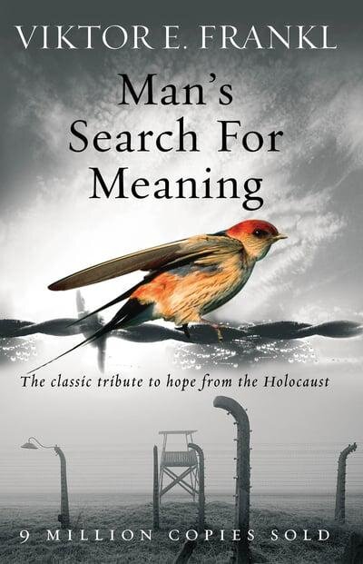 MAN'S SEARCH FOR MEANING - Viktor E. Frankl