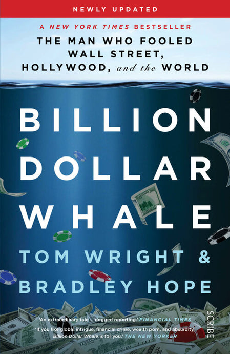 BILLION DOLLAR WHALE - Tom Wright & Bradley Hope
